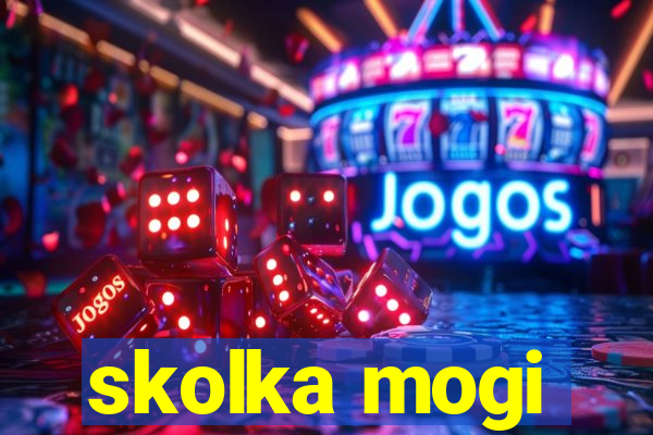 skolka mogi